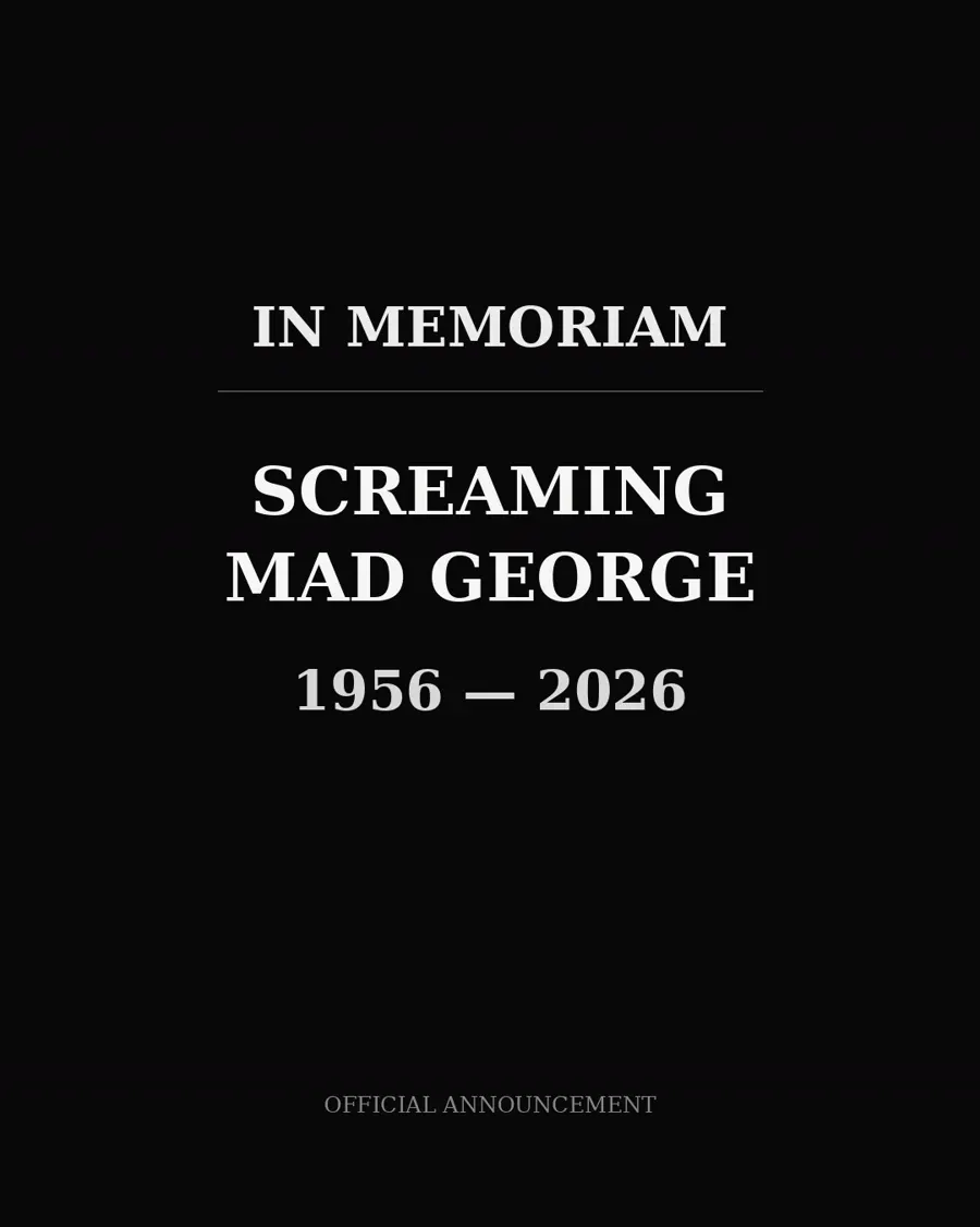 Press, announcement, or memorial image from the Screaming Mad George archive.